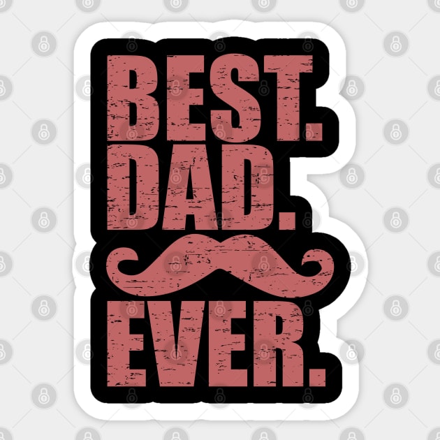 Best Dad Ever, Funny, Humor, Father's Day, World's Greatest Sticker by ebayson74@gmail.com